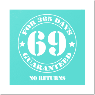 Birthday 69 for 365 Days Guaranteed Posters and Art